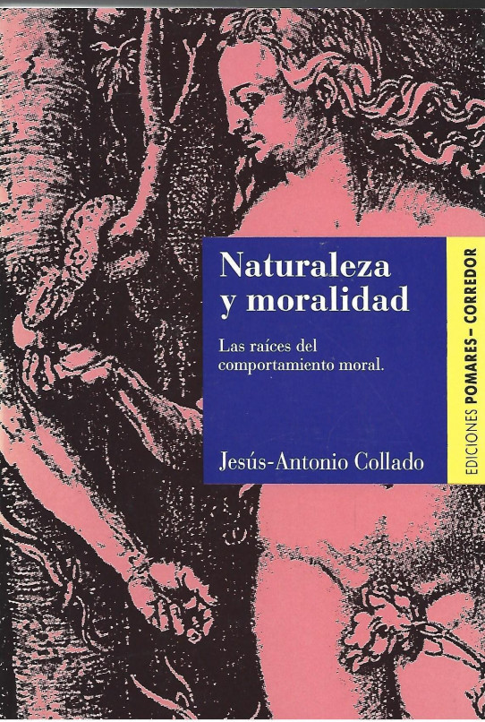 NATURALEZA Y MORALIDAD. LAS RAÍCES DEL COMPORTAMIENTO MORAL