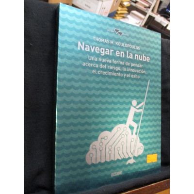 Navegar en la nube / Thomas M. Koulopoulos