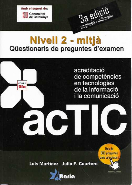 NIVELL 2- MITJÀ. QÜESTIONARIS DE PREGUNTES D'EXÀMEN. ACREDITACIÓ DE COMPETÈNCIES EN TECNOLOGIES DE LA INFORMACIÓ I LA COMUNICACIÓ.
