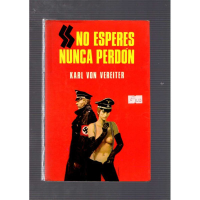 No esperes nunca perdón / Karl Von Vereiter