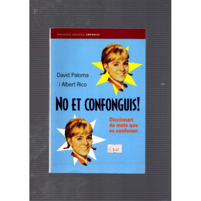 No et confonguis! Diccionari dels mots que es confonen / David Paloma i Albert Rico