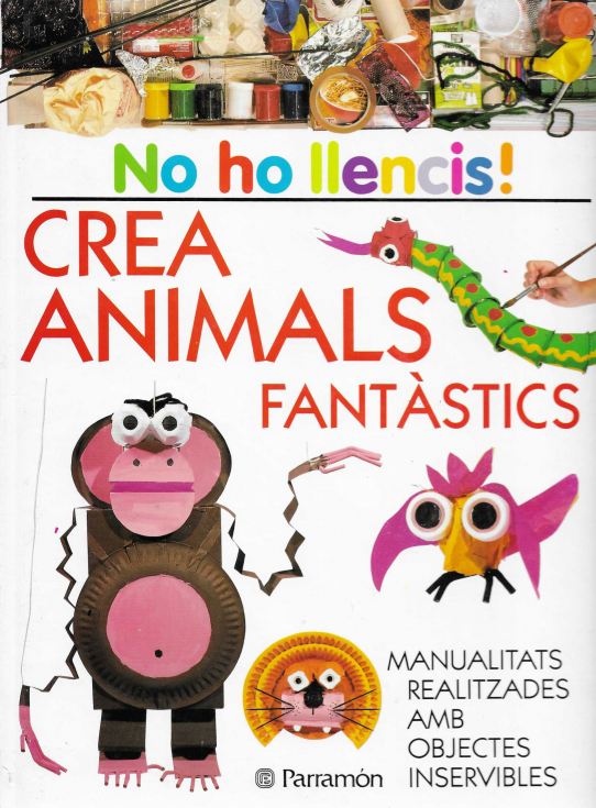 No ho llencis! Crea animals fantàstics