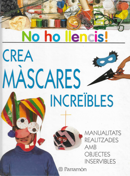 No ho llencis! Crea màscares increïbles