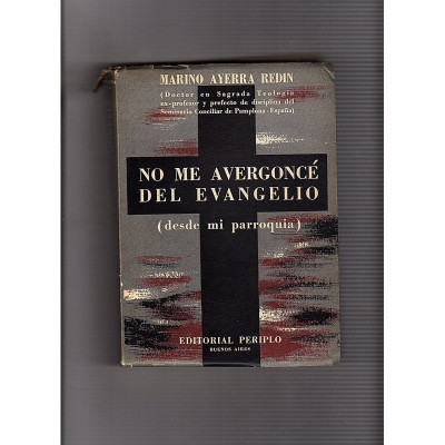 No me avergoncé del evangelio / Marino Ayera Redin