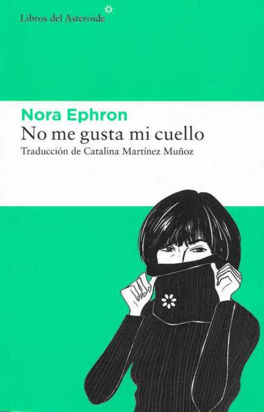 NO ME GUSTA MI CUELLO Y OTRAS REFLEXIONES SOBRE EL HECHO DE SER MUJER