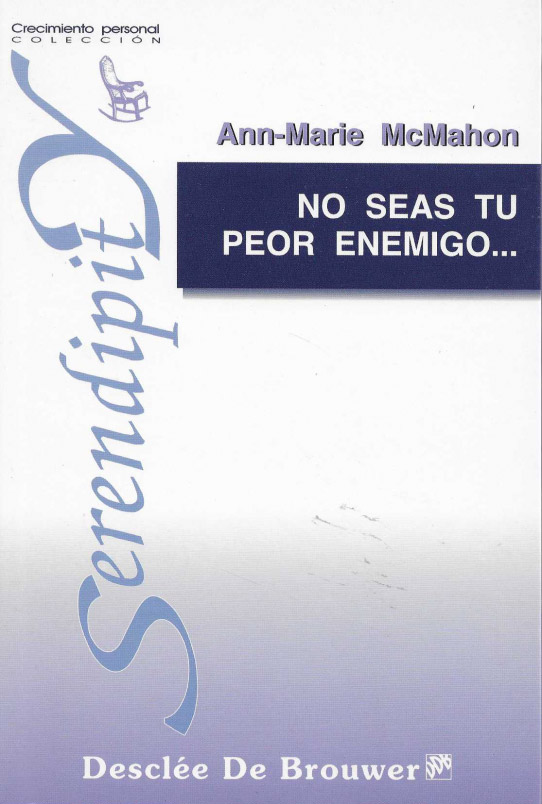 No seas tu peor enemigo...