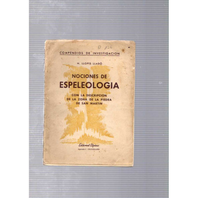 Nociones de espeleología con la descripción de la zona de la piedra de San Martín / N. Llopis Lladó