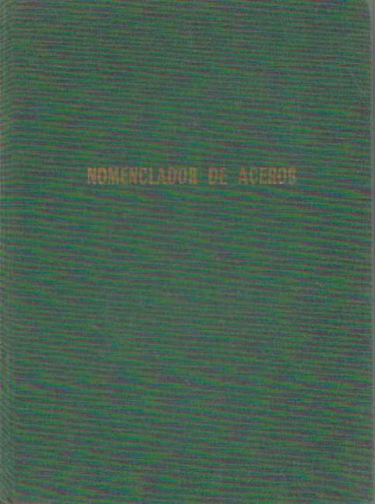 NOMENCLATOR DE ACEROS. Equivalencias entre las principales acerías nacionales e internacionales.
