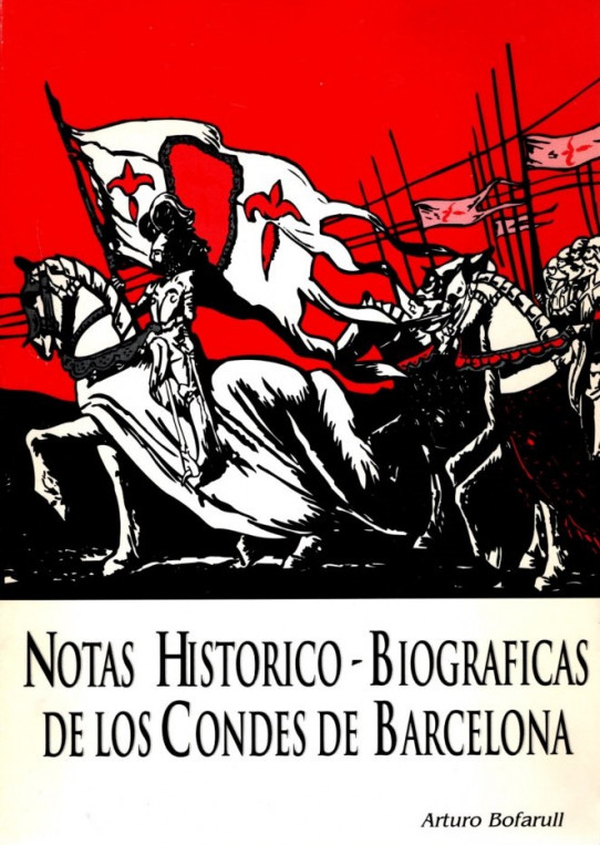 NOTAS HISTÓRICO-BIOGRÁFICAS DE LOS CONDES DE BARCELONA