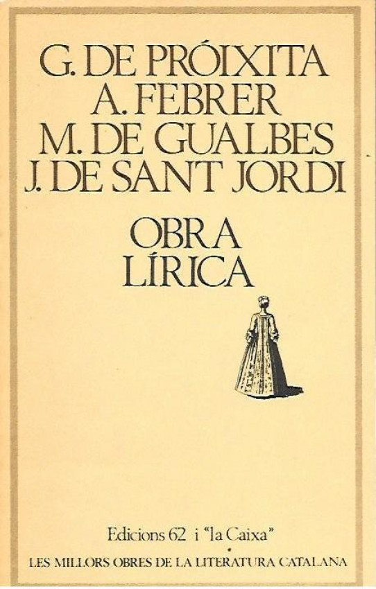 OBRA LIRICA   (G. De Proixita, A.Febrer, M. de Gualbes. Jordi de Sant Jordi) Segles  XIV-XV