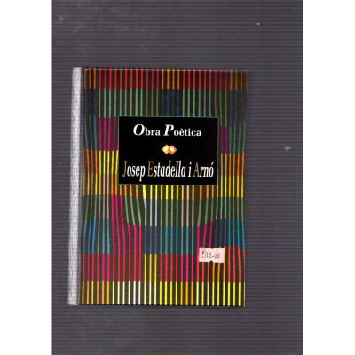 Obra poètica / Josep Estadella i Arnó
