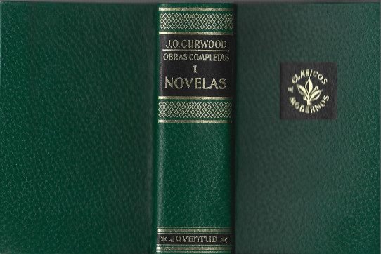OBRAS COMPLETAS DE JAMES OLIVER CURWOOD (VOLUMEN I)