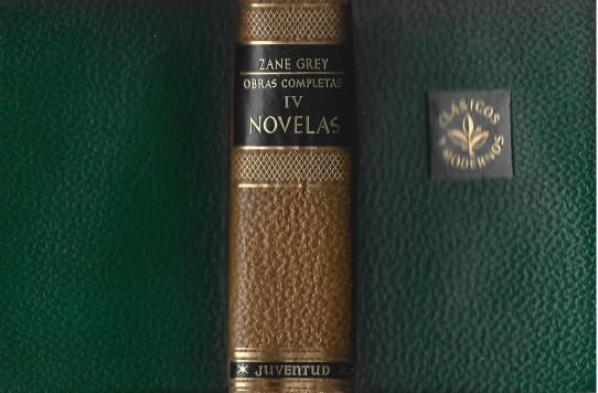OBRAS COMPLETAS DE ZANE GREY (VOLUMEN IV)