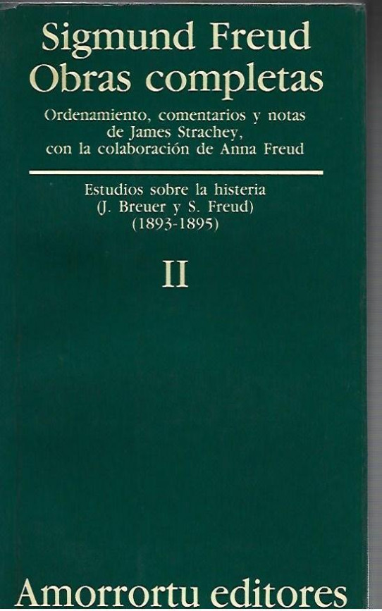 OBRAS COMPLETAS Volumen II (Freud). Estudios sobre la histéria (J. Breuer y S. Freus