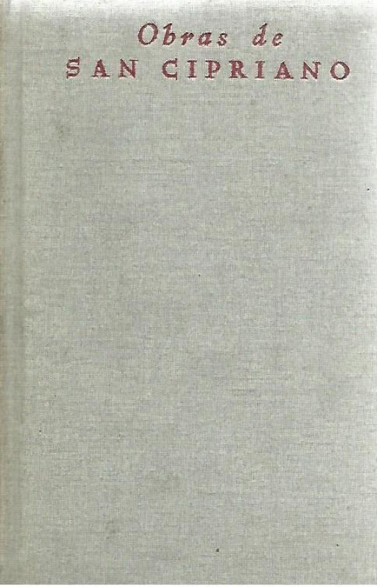 OBRAS DE SAN CIPRIANO. TRTADO, CARTAS. Edición bilingüe castellano-latin