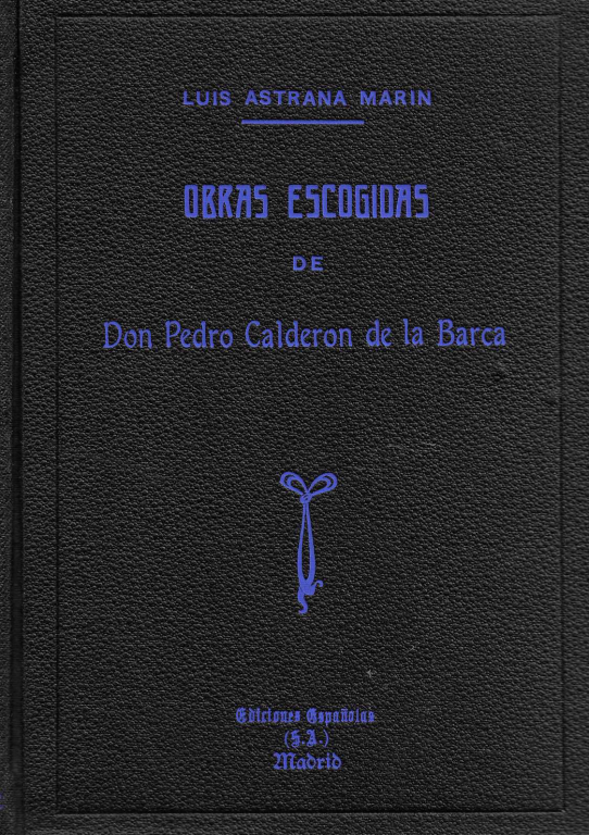 Obras escogidas de Don Pedro Calderón del la Barca