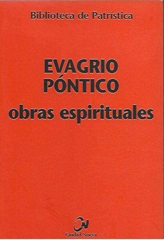 OBRAS ESPIRITUALES (TRATADO PRÁCTICO. A LOS MONJES. EXHORTACIÓN A UNA VIRGEN. SOBRE LA ORACIÓN)