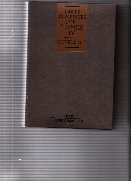 OBRES COMPLETES DE TISNER IV. NOVEL.LES. 4