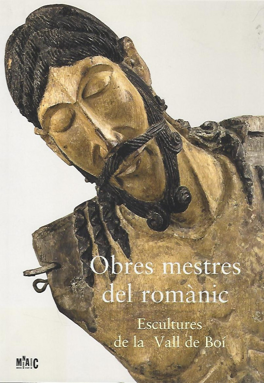 OBRES MESTRES DEL ROMÀNIC. ESCULTURES DE LA VALL DE BOÍ