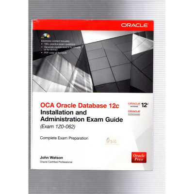 OCA Oracle Database 12c · Installation and Aministration Exam Guide / John Watson