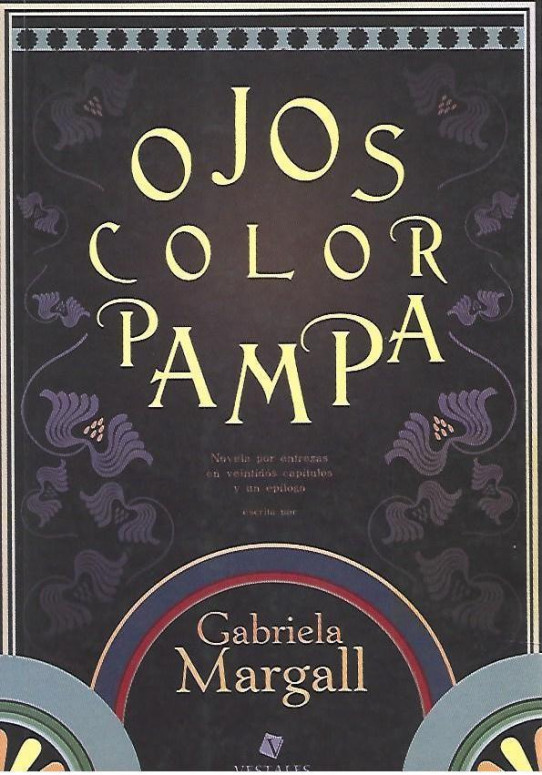OJOS COLOR PAMPA. Novela por entregas en veintidos capitulos y un epílogo