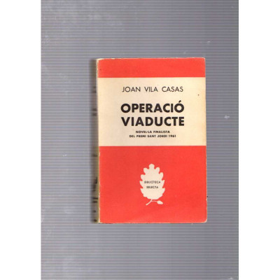 Operació Viaducte / Joan Vila Casas