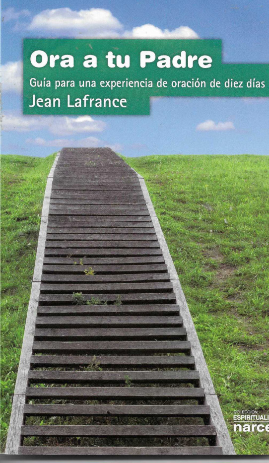 Ora a tu Padre. Guía para una experiencia de oración de diez días.