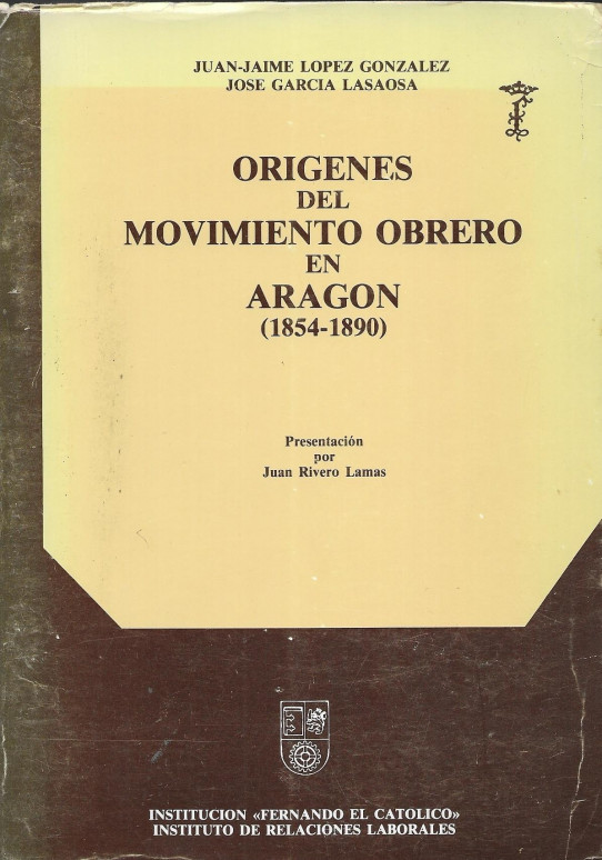 ORIGENES DEL MOVIMIENTO OBRERO EN ARAGON (1854-1890)