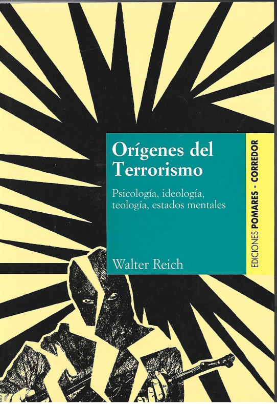 ORÍGENES DEL TERRORISMO (PSICOLOGÍA, IDEOLOGÍA, TEOLOGÍA, ESTADOS MENTALES)