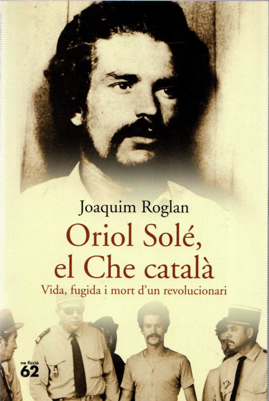 ORIOL SOLÉ, EL CHE CATALÀ