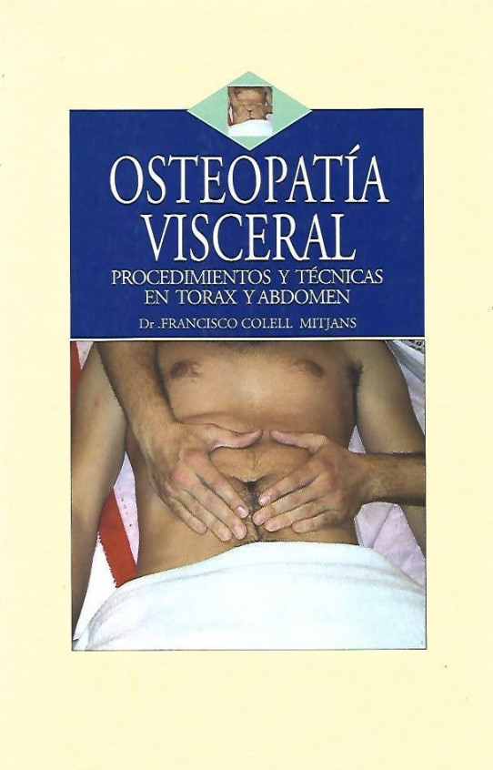 OSTEOPATÍA VISCERAL, PROCEDIMIENTOS Y TÉCNICAS EN TORAX Y ABDOMEN