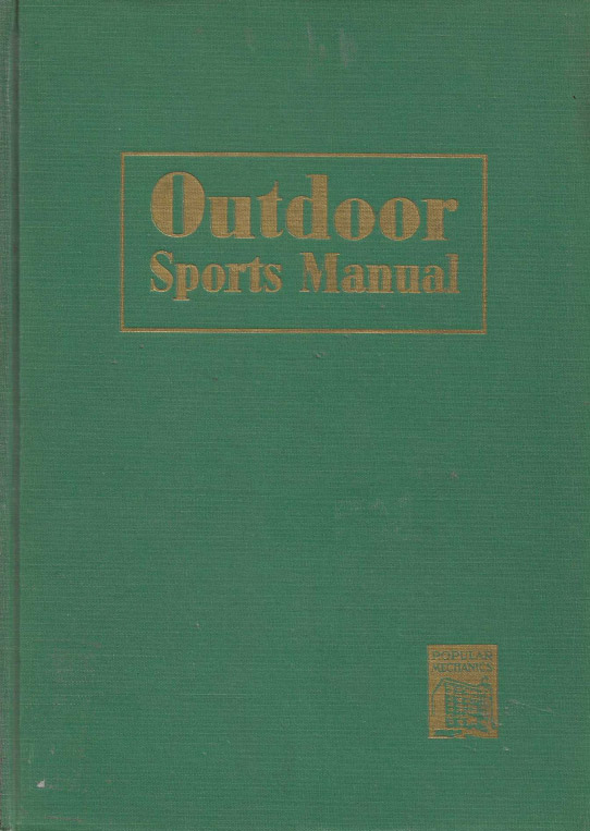 Outdoor sports manual. 220 helpful hints for the fisher-man, hunter, camper, trapper, archer an boatman...