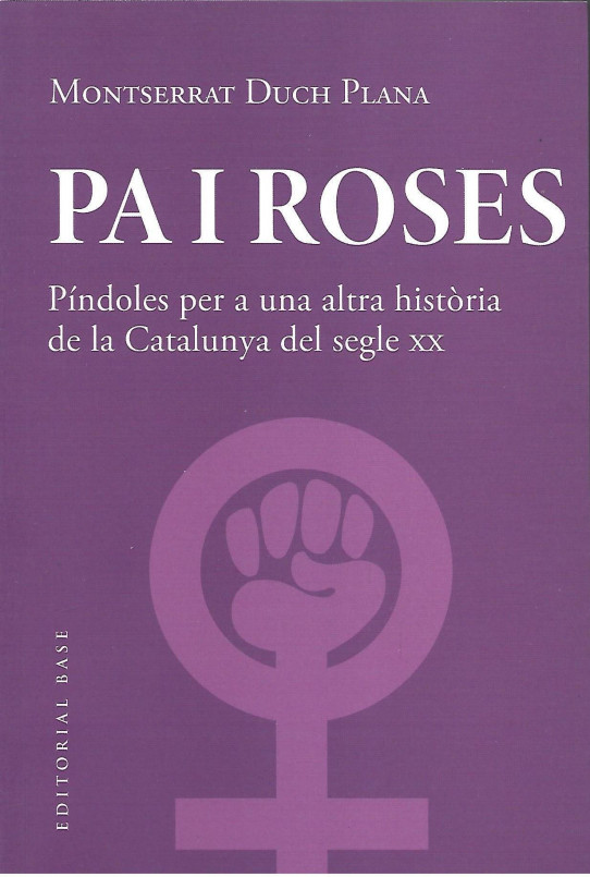 PA I ROSES. PINDOLES PER A UNA ALTRA HISTORIA DE LA CATALUNYA DEL SEGLE XX
