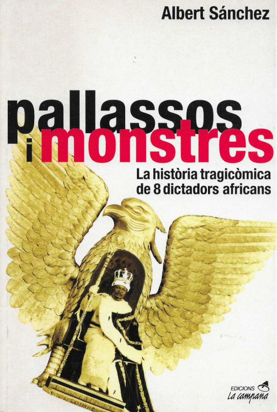 Pallassos i monstres. La història tragicòmica de 8 dictadors africans.