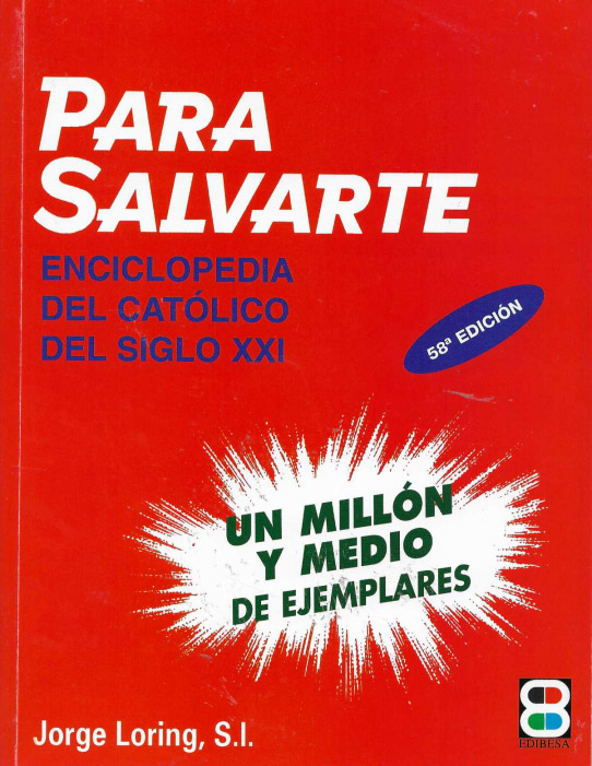 Para salvarte. Enciclopedia del católico del siglo XXI.