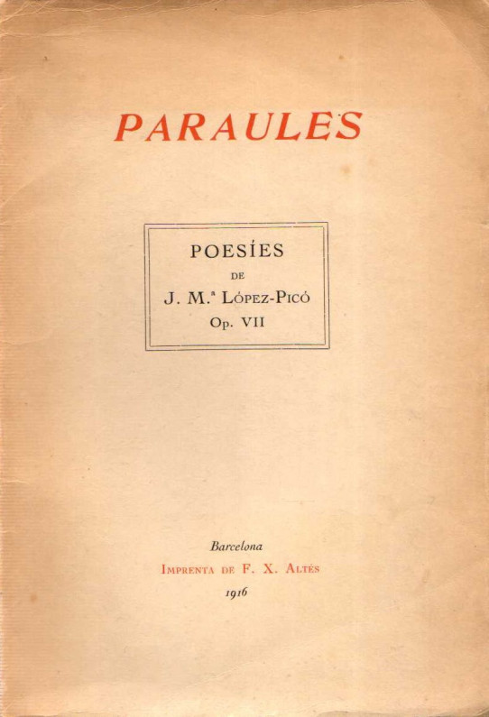 PARAULES. POESÍES DE J. M.ª LÓPEZ-PICÓ. OP. VII