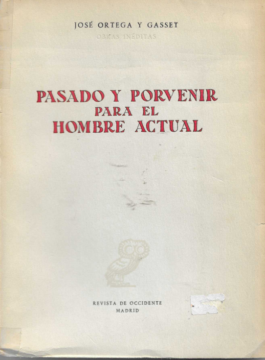 Pasado y porvenir para el hombre actual.