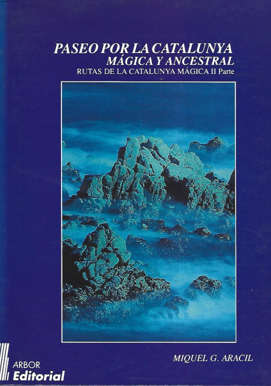 PASEO POR LA CATALUNYA MÁGICA Y ANCESTRAL. RUTAS DE LA CATALUNYA MÁGICA II PARTE