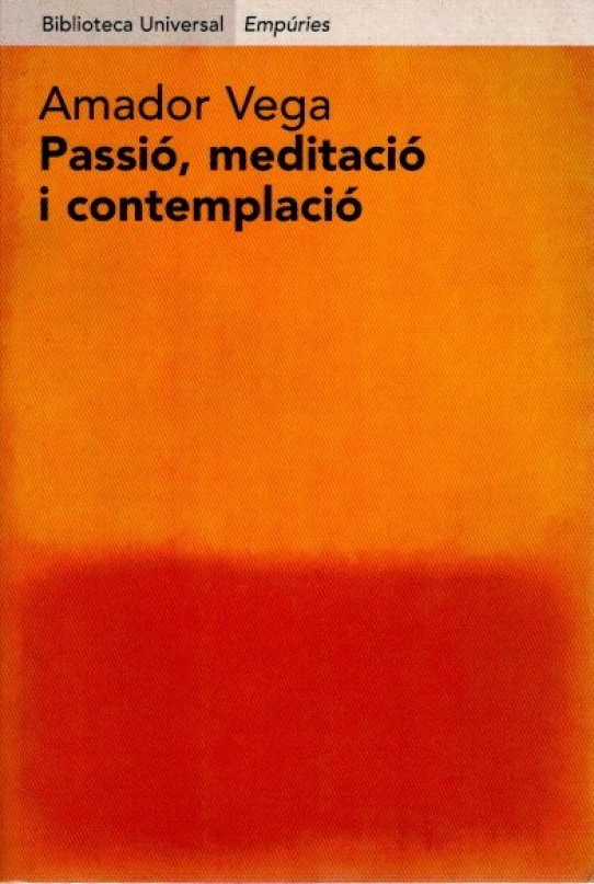 PASSIÓ, MEDITACIÓ I CONTEMPLACIÓ