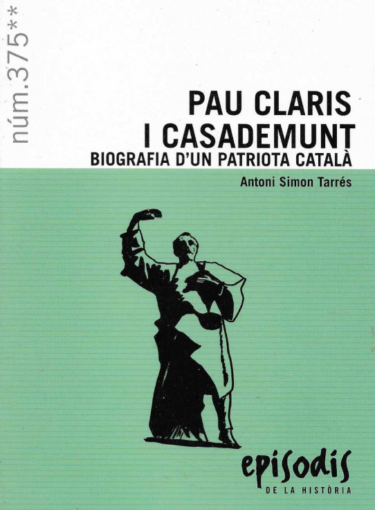 Pau Clarís i Casademunt. Biografia d'un patriota català.