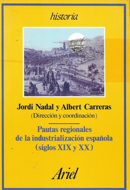 PAUTAS REGIONALES DE LAINDUSTRIALIZACIÓN ESPAÑOLA (SIGLOS XIX Y XX)