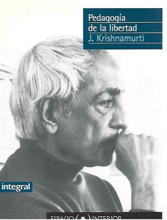 PEDAGOGIA DE LA LIBERTAD   (Krishnamurti)