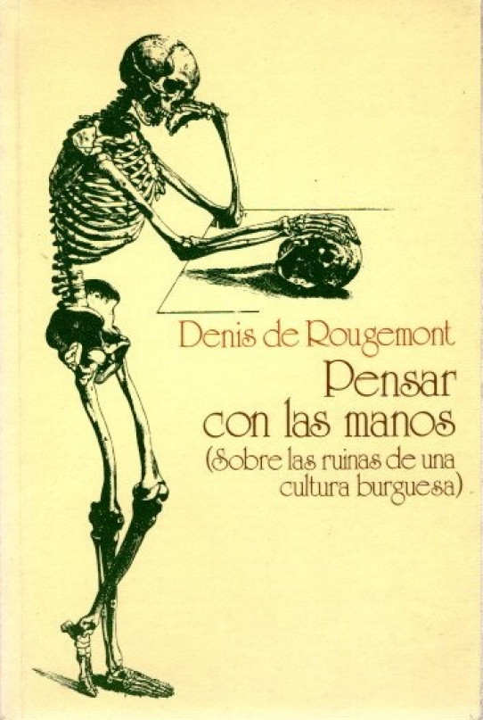 PENSAR CON LAS MANOS (SOBRE LAS RUINAS DE UNA CULTURA BURGUESA)