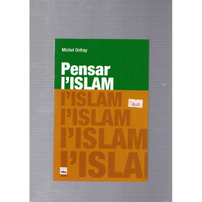 Pensar l'ISLAM / Michel Onfray