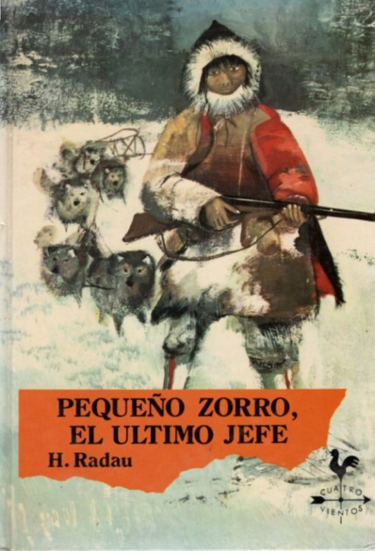 PEQUEÑO ZORRO, EL ÚLTIMO JEFE / H. RADAU