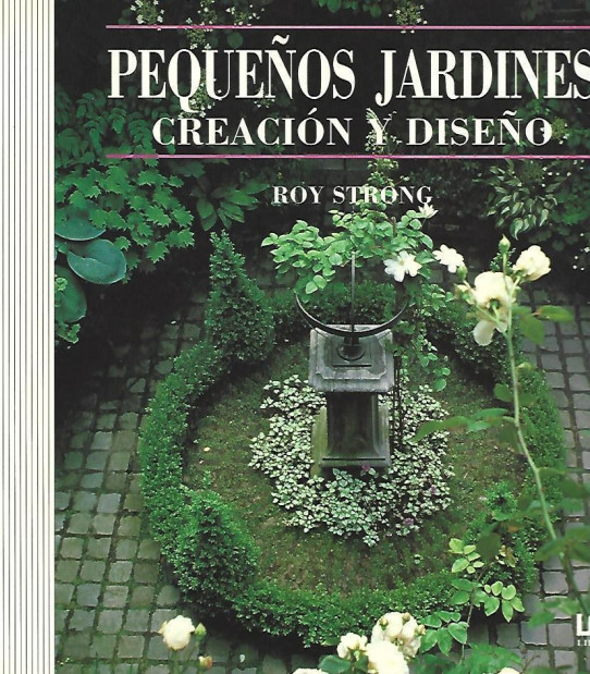 PEQUEÑOS JARDINES. CREACIÓN Y DISEÑO