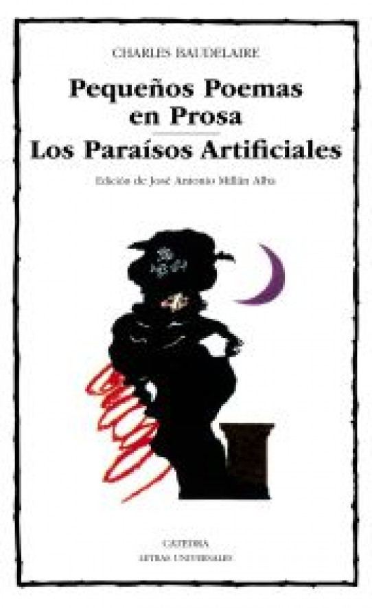 PEQUEÑOS POEMAS EN PROSA / LOS PARAÍSOS ARTIFICIALES