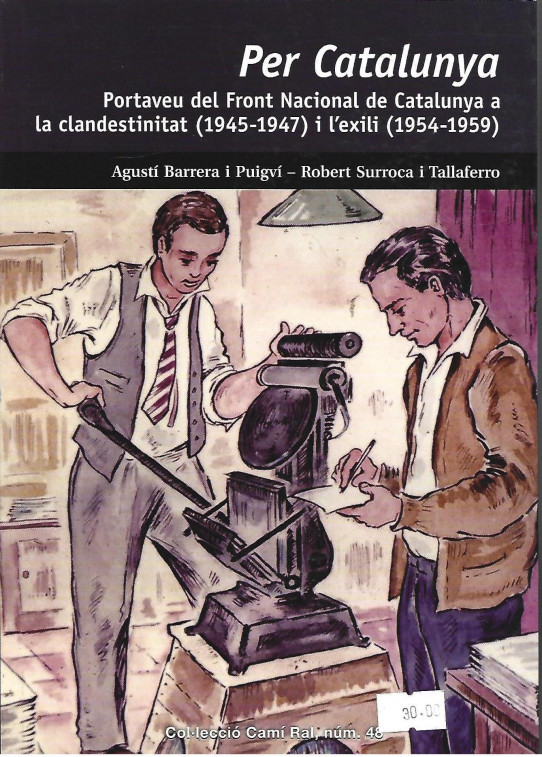 PER CATALUNYA. Portaveu del Front Nacional de Catalunay a la clandestinitat (1945-1947) i l'exili (1954-1959)