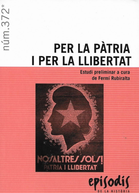 PER LA PÀTRIA I PER LA LLIBERTAT  (Recull de textos editat l'any 19345 per NOSALTRES SOLS