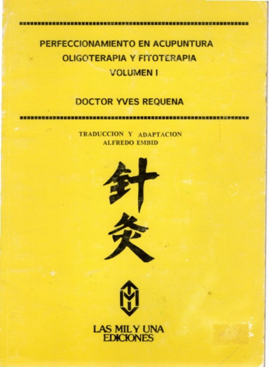 PERFECCIONAMIENTO EN ACUPUNTURA OLIGOTERAPIA Y FITOTERAPIA. VOLUMEN 1